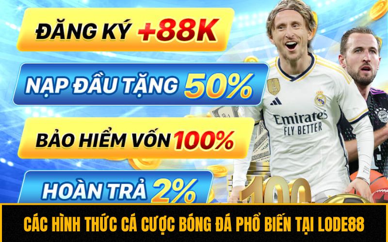 Các hình thức cá cược bóng đá phổ biến tại Lode88