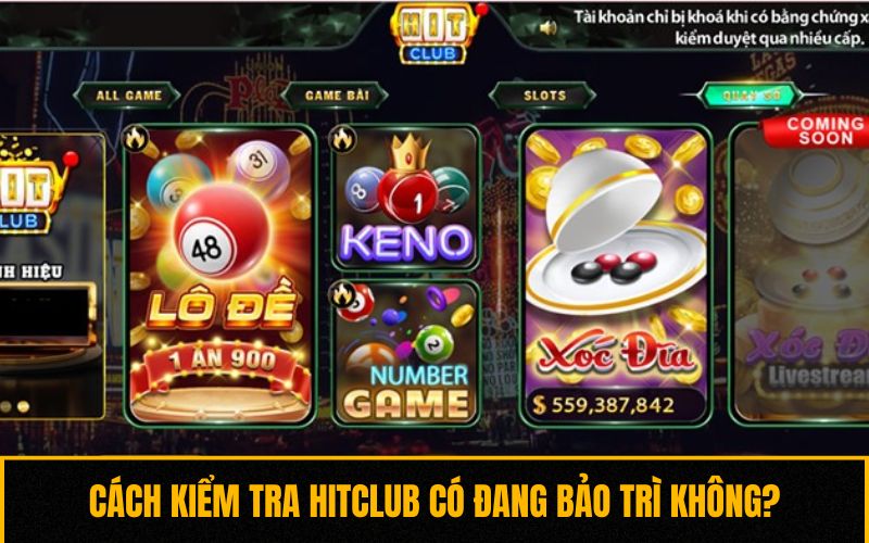 Cách kiểm tra Hitclub có đang bảo trì không