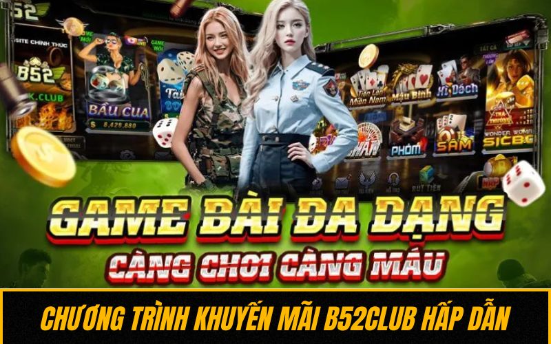 Chương trình khuyến mãi B52club hấp dẫn