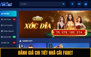 Đánh Giá Chi Tiết Nhà Cái Fabet