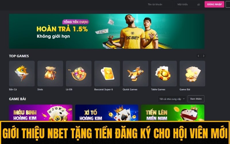 Giới thiệu sơ lược về khuyến mãi Nbet tặng tiền đăng ký cho hội viên mới