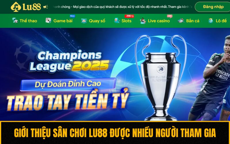Giới thiệu sân chơi LU88 được nhiều người tham gia