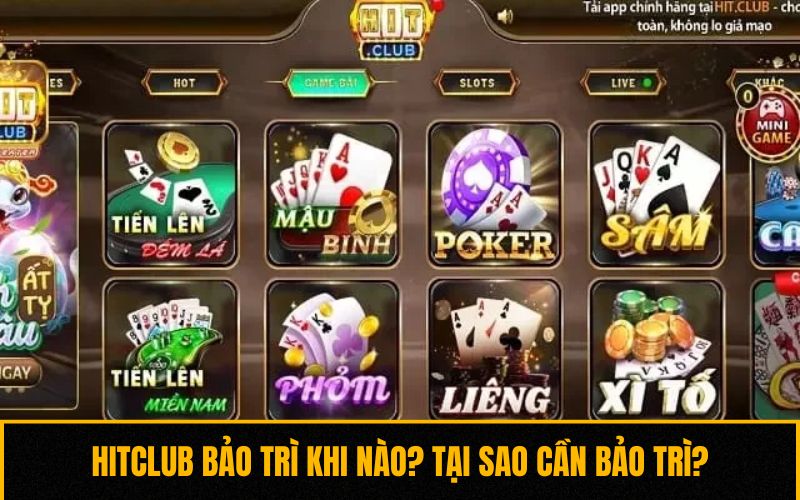 Hitclub bảo trì khi nào? Tại sao cần bảo trì?