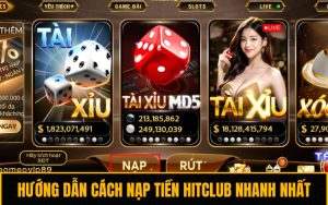 Hướng Dẫn Cách Nạp Tiền Hitclub Nhanh Nhất