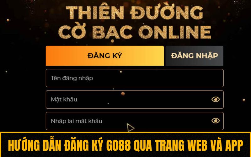 Hướng dẫn đăng ký GO88 qua trang web và app Hướng dẫn đăng ký GO88 qua trang web và app
