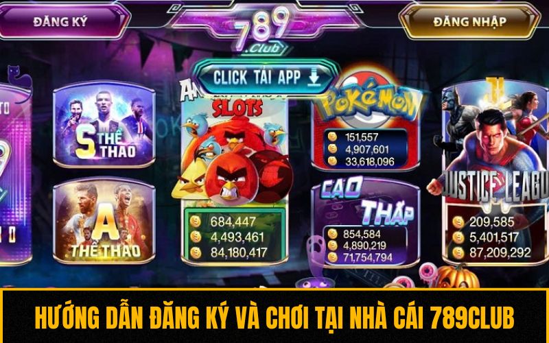 Hướng dẫn đăng ký và chơi tại nhà cái 789Club