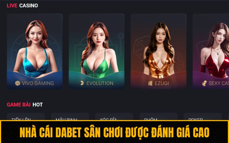 Nhà cái Dabet sân chơi được đánh giá cao Nhà cái Dabet sân chơi được đánh giá cao