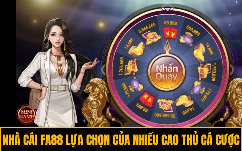 Nhà cái Fa88 lựa chọn của nhiều cao thủ cá cược Nhà cái Fa88 lựa chọn của nhiều cao thủ cá cược