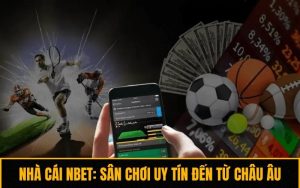 Nhà Cái Nbet Đẳng Cấp Sân Chơi Uy Tín Đến Từ Châu Âu