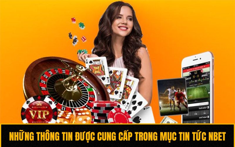 Những thông tin được cung cấp trong mục tin tức NBET Những thông tin được cung cấp trong mục tin tức NBET