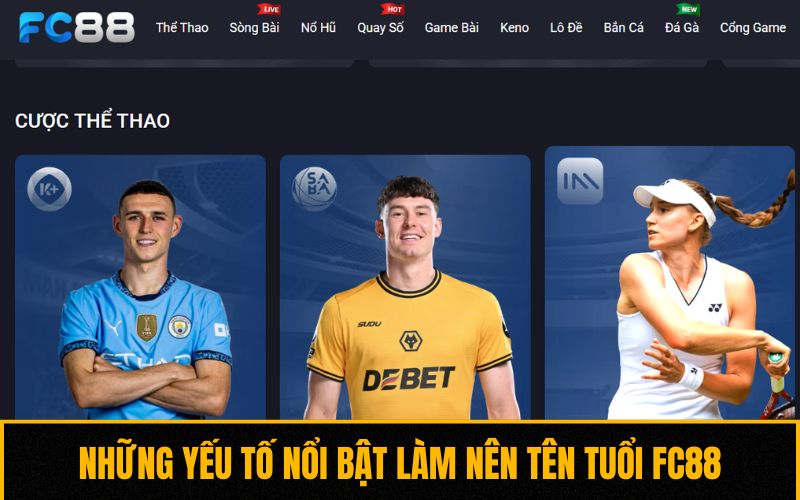 Những yếu tố nổi bật làm nên tên tuổi FC88
