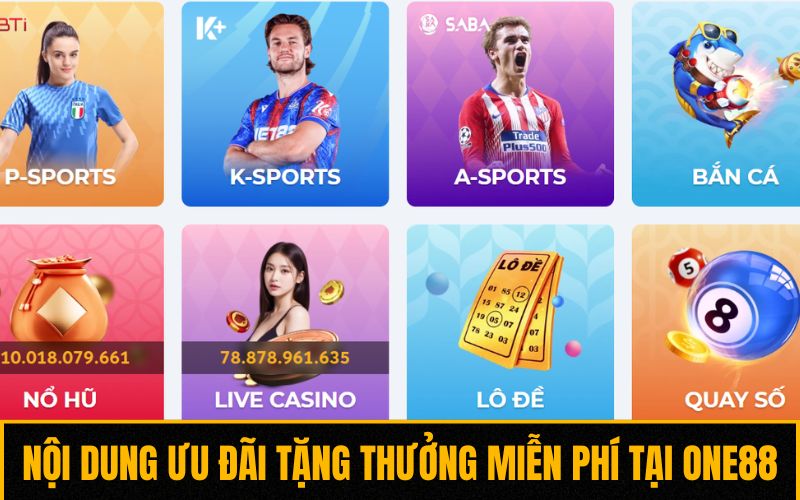 Nội dung chương trình tặng thưởng miễn phí tại One88 Nội dung chương trình tặng thưởng miễn phí tại One88