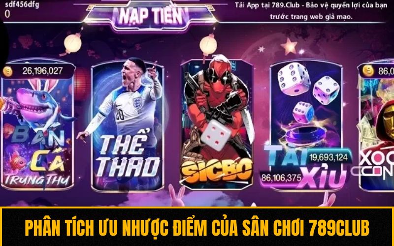 Phân tích ưu nhược điểm của sân chơi 789Club