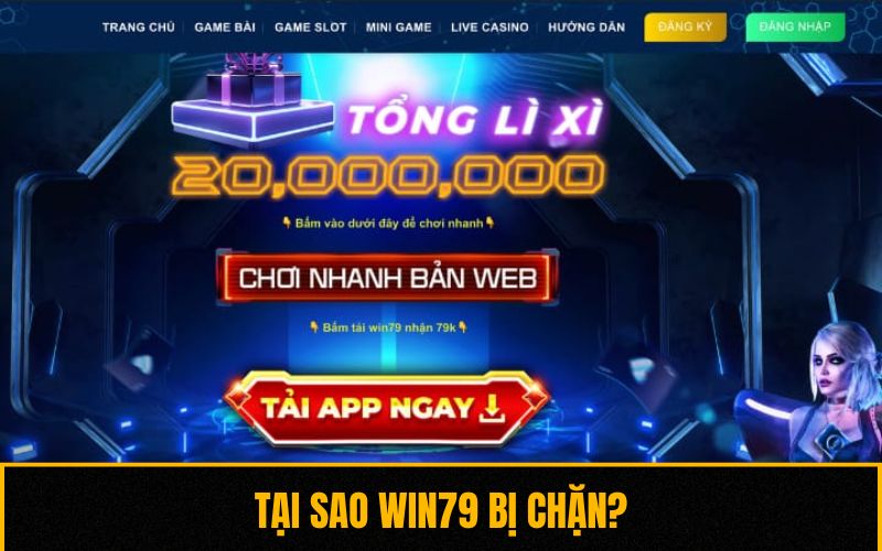 Tại sao Win79 bị chặn?