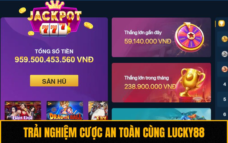 Trải nghiệm cược an toàn cùng Lucky88 Trải nghiệm cược an toàn cùng Lucky88
