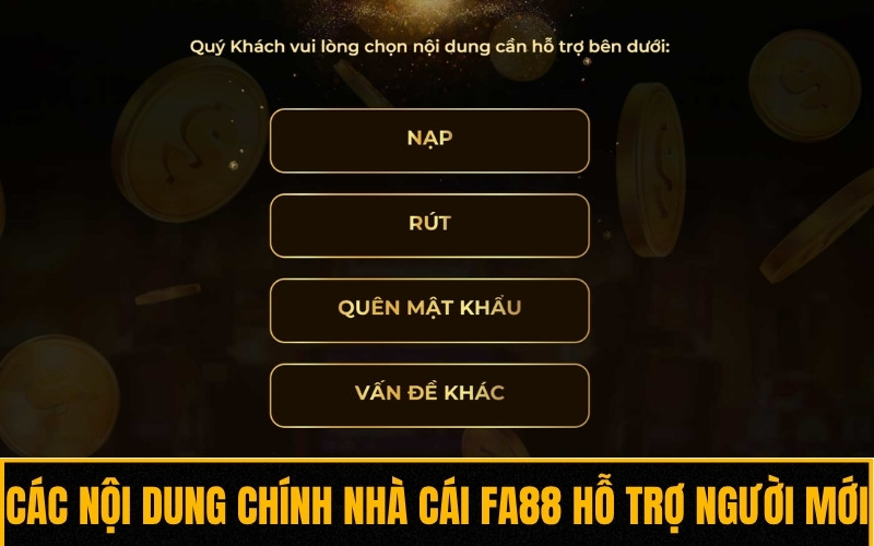 Các nội dung, chủ đề chính nhà cái Fa88 hỗ trợ người mới