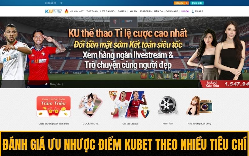 Đánh giá ưu nhược điểm của Kubet theo nhiều tiêu chí