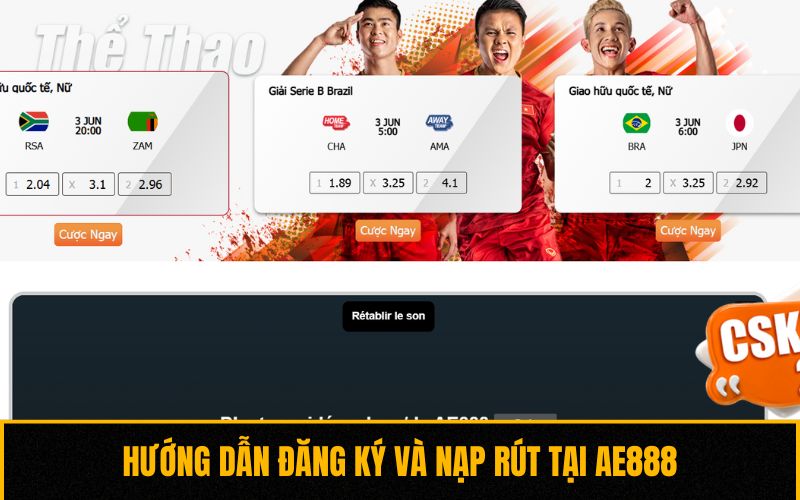 Hướng dẫn đăng ký và nạp rút tại AE888