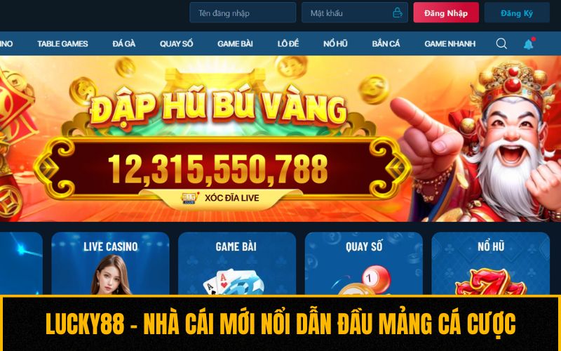 Lucky88 – Nhà cái mới nổi dẫn đầu mảng cá cược