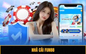 Đánh Giá Nhà Cái FUN88 - Trang Cược Uy Tín Hàng Đầu?